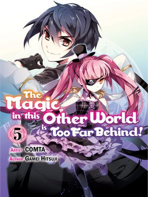 cover image of The Magic in this Other World is Too Far Behind!, Volume 5